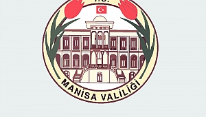 MANİSA VALİLİĞİNDEN ÖNEMLİ KARAR