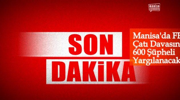 FETÖ'den 600 şüpheli yargılanıyor