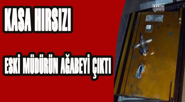 Kasa Hırsızı Eski Müdürün Ağabeyi Çıktı