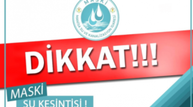 MASKİ uyardı 15 mahallede su kesilecek