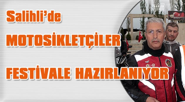 Salihli'de Motosikletçiler Festivale Hazırlanıyor
