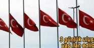 3 Günlük Ulusal Yas İlan Edildi