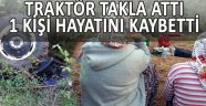 Traktör Takla Attı: 1 Ölü