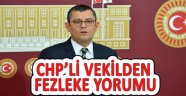 CHP'li Vekilden Fezleke Yorumu