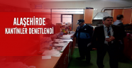 Alaşehir'de Kantinler Denetlendi