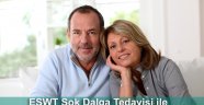 ESWT Şok Dalga Tedavisi ve Sertleşme Sorunu