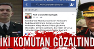 İki Komutan'da Gözaltında