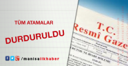 İstisnalar Hariç Atamalar Durduruldu