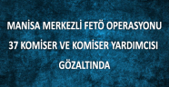 Manisa Merkezli FETÖ Operasyonu