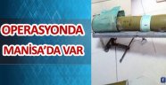 Operasyonda Manisa'da Var