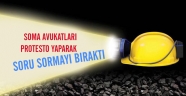 Soma Avukatları Soru Sormayı Bıraktı